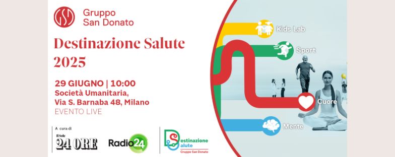 Save the date: a giugno arriva Destinazione Salute, il grande evento gratuito di Gruppo San Donato e Il Sole 24 Ore